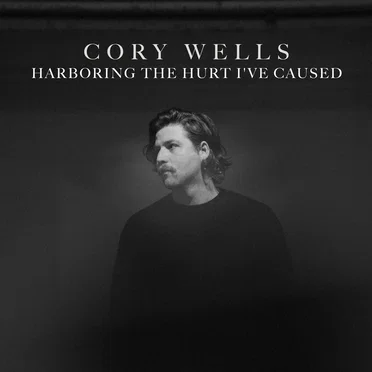 Harboring the Hurt I've Caused by Cory Wells - album cover