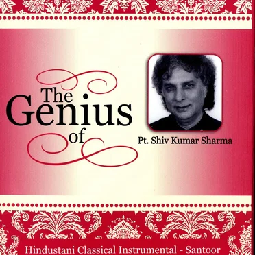The Genius of Pt. Shiv Kumar Sharma