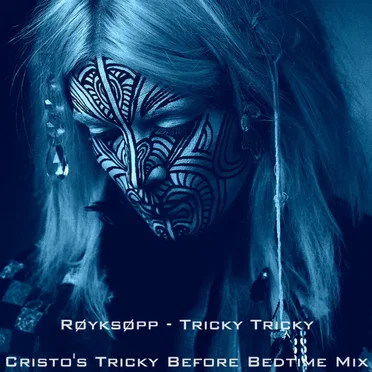 Tricky Tricky (Cristo Tricky Before Bedtime mix)