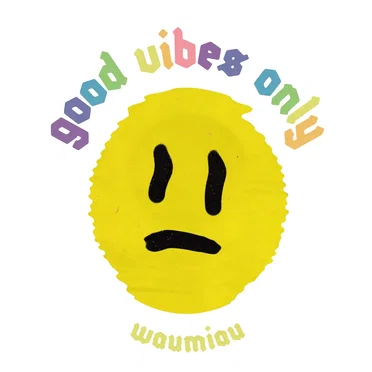 Good Vibes Only