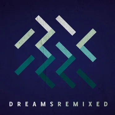 Dreams Remixed