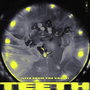 Teeth (live from The Vault)