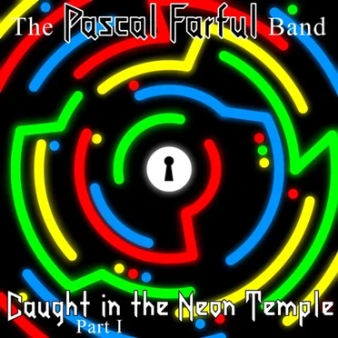 Caught in the Neon Temple - Part I by Pascal Farful Band - album cover