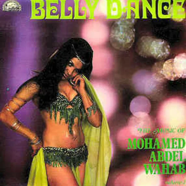 Belly Dance - The Music of Mohamed Abdel Wahab (Volume 1)