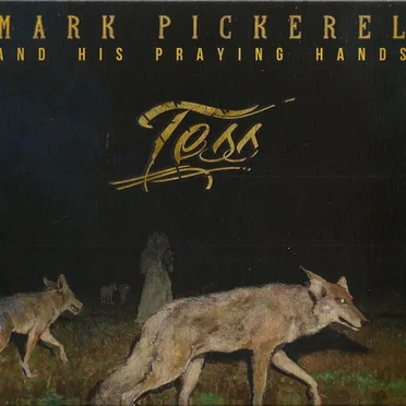 Tess by Mark Pickerel and His Praying Hands - album cover