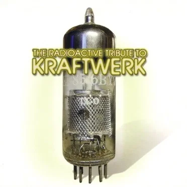 The Radioactive Tribute to Kraftwerk by Various Artists - album cover