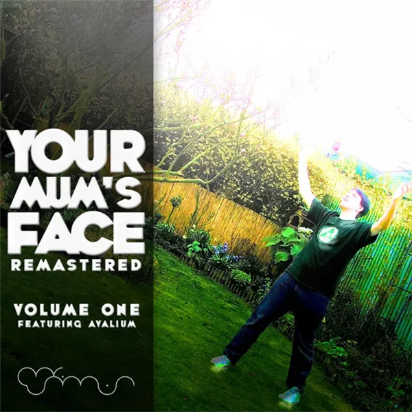 Your Mums Face Remastered: Volume One