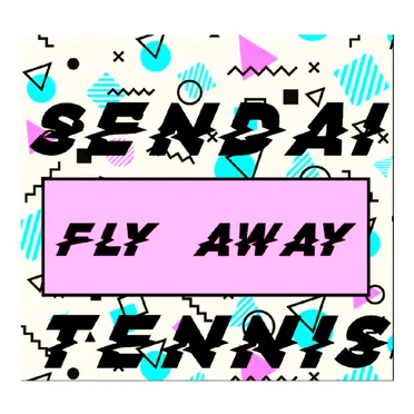 FLY AWAY by SENDAI TENNIS - album cover