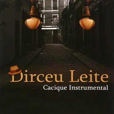 Cacique instrumental by Dirceu Leite - album cover