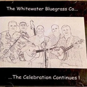 The Celebration Conitnues by Whitewater Bluegrass Company - album cover