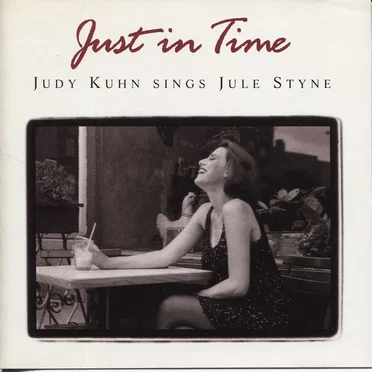 Just in Time: Judy Kuhn Sings Jule Styne