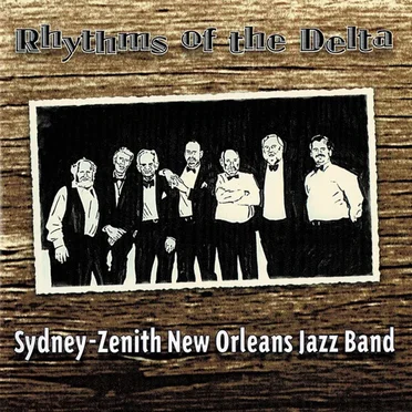 Rhythms of the Delta by Sydney-Zenith New Orleans Jazz Band - album cover