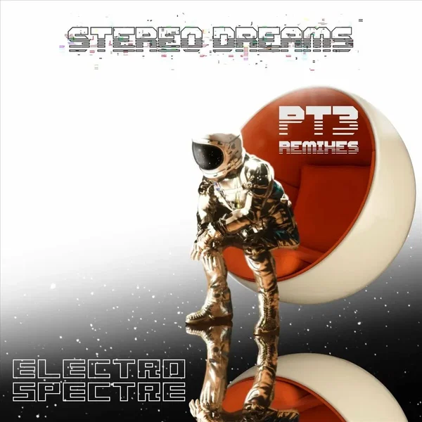 Stereo Dreams PT3 (Remixes)