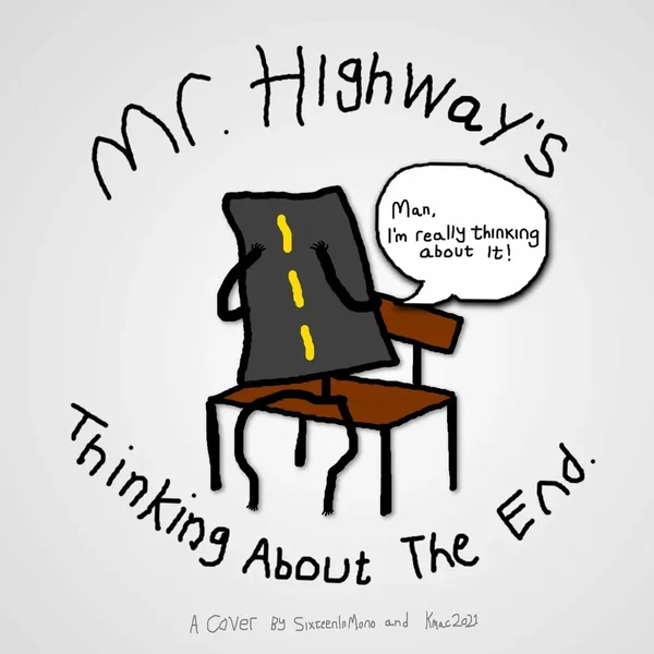 Mr. Highway’s Thinking About The End