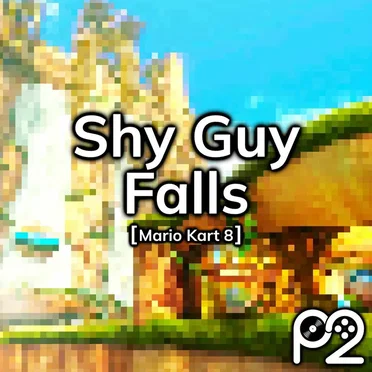 Shy Guy Falls (from "Mario Kart 8")