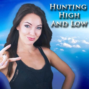 Hunting High and Low