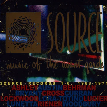 Source: Music of the Avant Garde – Source Records 1–6, 1968–1971 by Various Artists - album cover