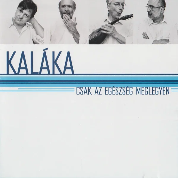 Csak az egészség meglegyen