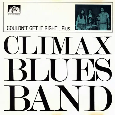 Couldn’t Get It Right … Plus by Climax Blues Band - album cover