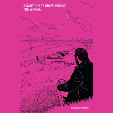 A Cautionary Drive Around the Wirral by Cautionary Guides - album cover