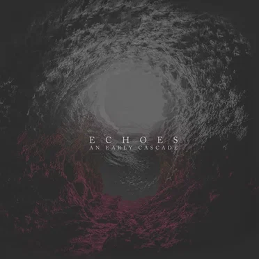 Echoes by An Early Cascade - album cover
