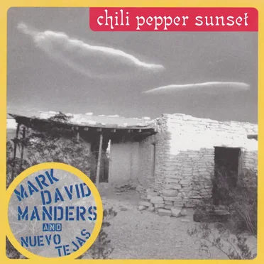 Chili Pepper Sunset by Mark David Manders & Nuevo Tejas - album cover