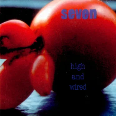 High and Wired by Seven - album cover