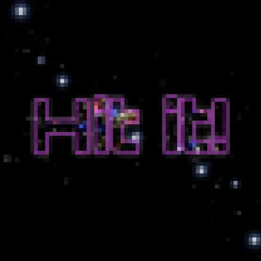 Hit It!