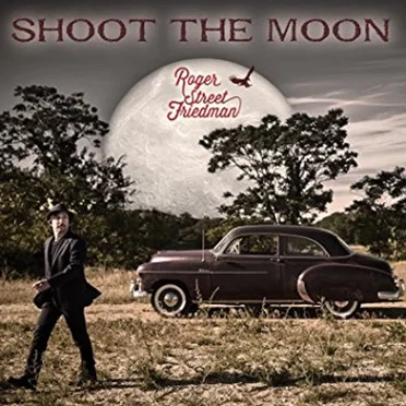 Shoot the Moon by Roger Street Friedman - album cover