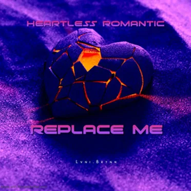 Heartless Romantic: Replace Me