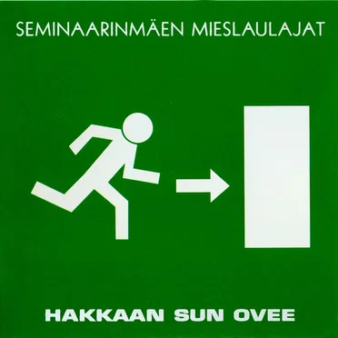 Hakkaan sun ovee by Seminaarinmäen mieslaulajat - album cover