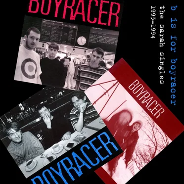 B Is for Boyracer: The Sarah Singles, 1993–1994
