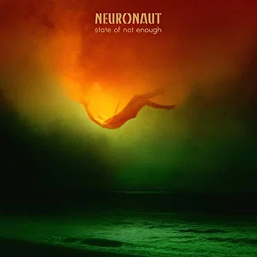 State of Not Enough by Neuronaut - album cover