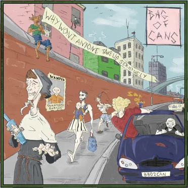 Why Won't Anyone Take Us Seriously? by Bag of Cans - album cover
