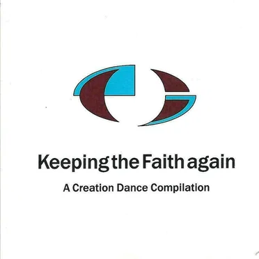 Keeping The Faith Again - A Creation Dance Compilation by Various Artists - album cover