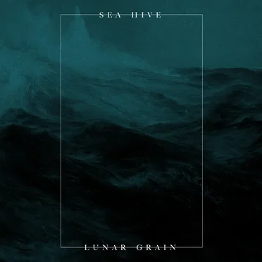 Lunar Grain by Sea Hive - album cover