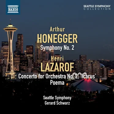 Honegger: Symphony No. 2 - Lazarof: Concerto for Orchestra No. 2, ’Icarus’ - Poema