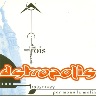 Il était une fois Astropolis 1995/2000
