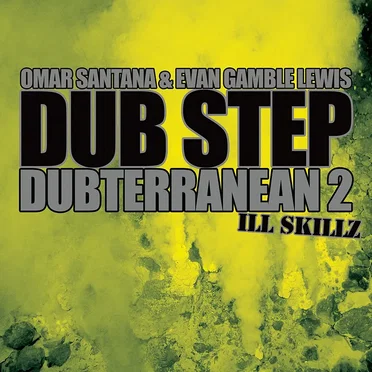 Dub Step Dubterranean 2: Ill Skillz