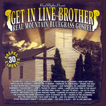 Get in Line Brother: Real Mountain Bluegrass Gospel by Various Artists - album cover