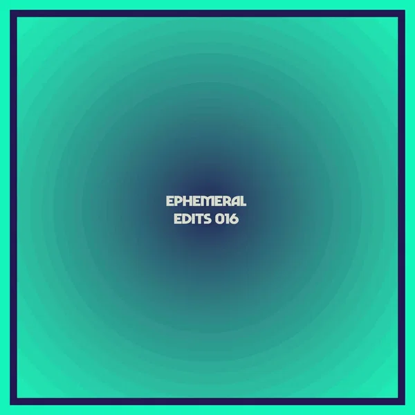 Ephemeral Edits 016