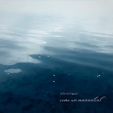 Como Un Manantial by Señal de Emanuel - album cover
