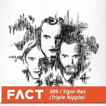 FACT Mix 389: Sigur Rós