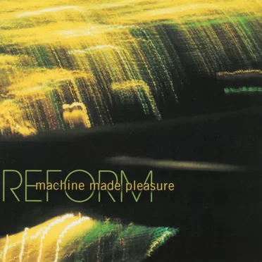 Reform by Machine Made Pleasure - album cover