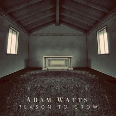Reason to Grow by Adam Watts - album cover