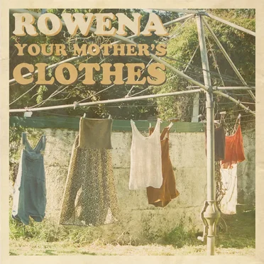 Your Mother's Clothes by Rowena - album cover