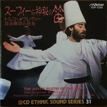 The Mystic Flutes of the Sufis: Preludes to Ceremonies of the Whirling Dervishes
