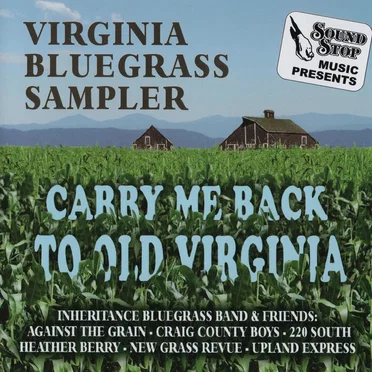 Virginia Bluegrass Sampler: Carry Me Back to Old Virginia by Various Artists - album cover
