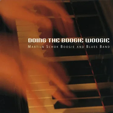 Doing the Boogie Woogie by Martijn Schok Boogie & Blues Band - album cover