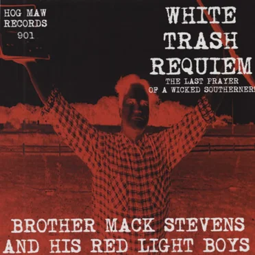 White Trash Requiem by Brother Mack Stevens and His Red Light Boys - album cover